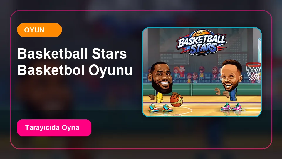 Basketball Stars 2026 - Basketbol Oyunu oyun önizleme görseli