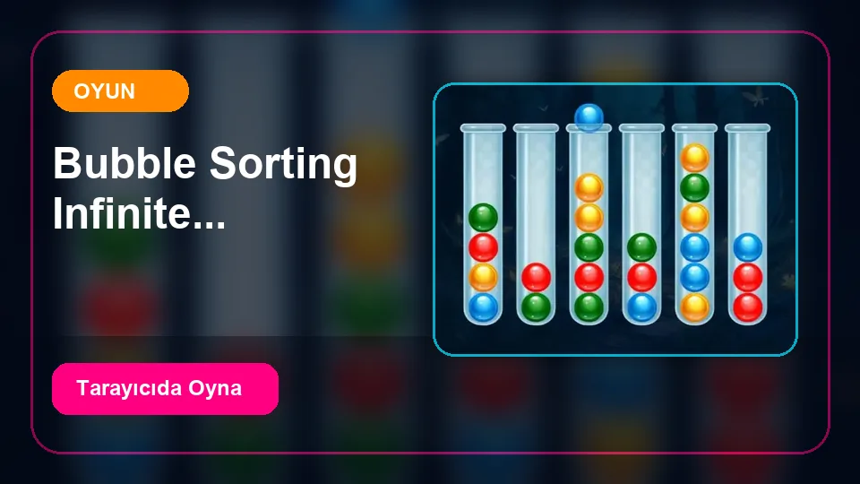 Bubble Sorting Infinite Remastered oyun önizleme görseli
